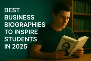 Best Business Biographies to Inspire Students in 2025