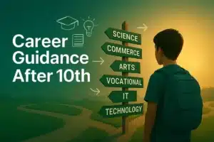 Career Guidance After 10th | A Life-Changing Decision
