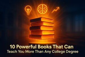 10 Powerful Books That Can Teach You More Than Any College Degree