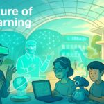 The Future of Learning | How the Education System in the Future Will Transform