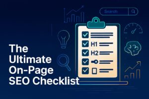 The Ultimate On Page SEO Checklist for 2025 | Boost Rankings with Proven Steps