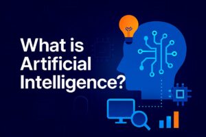 What is Artificial Intelligence? Full Guide for Students & Professionals (2025)