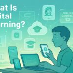 What Is Digital Learning? A Complete Guide for Curious Learners in 2025