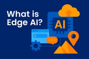 What is Edge AI and Why It’s the Future of Smart Technology